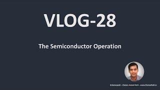 VLOG-28 | The #Semiconductor Operation
