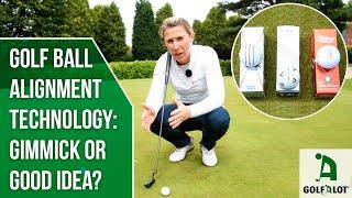 Golf ball 'alignment technology'...GIMMICK or great idea?! | Golfalot Equipment Feature