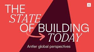 The State of Building Today: Antler Global Perspectives | A Window into Progress (June 20, 2023)