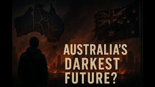Australia’s Darkest Future: 5 Collapse Scenarios No One Talks About