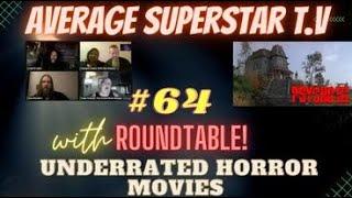 Average Superstar T.V. (Episode #64) with UNDERRATED HORROR ROUNDTABLE!