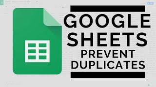 Google Sheets - Prevent Duplicate Entries