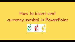 How to insert cent currency symbol in PowerPoint