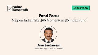 Nippon India Nifty 500 Momentum 50 Index Fund Explained | Interview with Arun Sundaresan