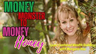 Healing Your Relationship with Money: Insights from Morgana Rae on Love-Centered Wealth Building