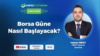 BORSA GÜNE NASIL BAŞLAYACAK? Hakan Mert Yorumluyor | İnfo Yatırım