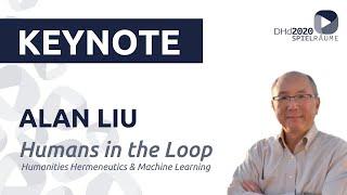 Abschlusskeynote DHd2020 | Alan Liu - Humans in the Loop | 06.03.2020, Paderborn