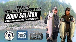 How To Fish Coho Salmon In The Skagit River and Skykomish River with Ben Rosenbach & Conner Martinis