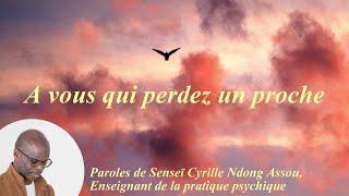 A vous qui perdez un proche (Réflexion spirituelle de Cyrille NDONG ASSOU)