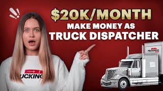 How To Make $20,000 a month as a Truck Dispatcher