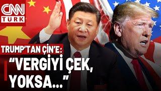 SON DAKİKA Dünya Ayakta: Trump Çin'i Tehdit Etti: "Vergiyi Geri Çekmezse..."