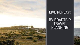 RV Trip Planning Live Replay - Route planning, campground reservations & more!