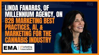 Linda Fanaras, of the Millennium Agency, on B2B marketing best practices