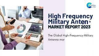 High Frequency Military Antenna Market Report 2023 | Forecast, Market Size & Growth