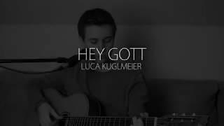 Luca Kuglmeier - Hey Gott (Offizielles Musikvideo)