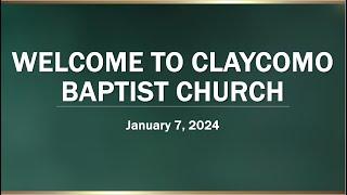 Claycomo Baptist Church Worship Service  - January 7, 2024