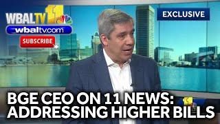 EXCLUSIVE - BGE CEO on 11 News: Higher bills & what's being done