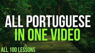 All Portuguese in one video. All 100 Lessons. Learn Portuguese . Most important Portuguese phrases.