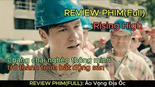 Kiếm Nghìn Tỷ Đô bằng 2 bàn tay Trắng - review phim Ảo Vọng Địa Ốc | ÔNG TRÙM REVIEW
