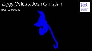 Ziggy Ostas x Josh Christian - Bass Is Pumping