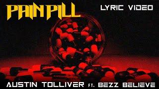 Austin Tolliver - Pain Pill Featuring Bezz Believe (Official Lyric Video)