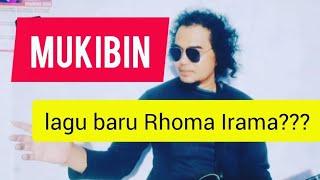 MUKIBIN LAGU BARU RHOMA IRAMA??