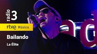 La Élite - “Bailando” | Conciertos de Radio 3 (2023)