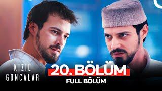 Kızıl Goncalar 20. Bölüm