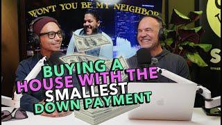 BUYING A HOUSE WITH THE LOWEST DOWN PAYMENT