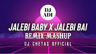 Jalebi Baby X Jalebi Bai | Remix Mashup Dj Adi | Dj Chetas Official |#djadi