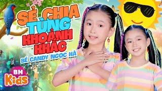 Sẻ Chia Từng Khoảnh Khắc - Candy Ngọc Hà | Ca Nhạc Thiếu Nhi [Official MV]