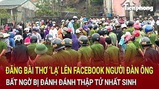 Bản tin chiều 13/10: Đăng bài thơ ‘lạ’ lên Facebook người đàn ông bất ngờ bị đánh thập tử nhất sinh