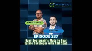 237. Navy Boatswain’s Mate to Real Estate Developer with Adit Shah