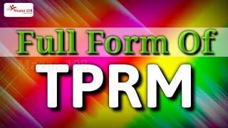 full form of TPRM | TPRM stands for | TPRM Means | Organizations Name | Mazaa 108 | #Mazaa108