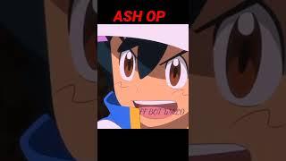 #ASH OP POKEMON OP