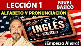 Lección 1: El Alfabeto en Inglés y Pronunciación Básica | CURSO DE INGLES GRATIS