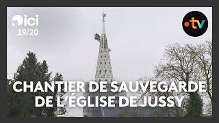 Le chantier de sauvegarde de l'église centenaire de Jussy