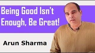 The Path to Greatness | Arun Sharma