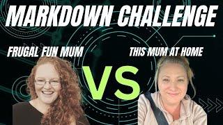 Markdown Challenge - Frugal Fun Mum vs @ThisMumAtHome - Who saved the most money ???