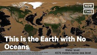 Here’s What the Earth Would Look Like With No Oceans | NowThis