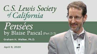 "Pensées," by Blaise Pascal (Part 2/2) | Graham H. Walker, Ph.D.