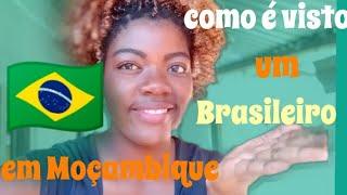 COMO É VISTO um BRASILEIRO EM MOÇAMBIQUE