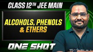 MANZIL Comeback: ALCOHOLS, PHENOLS AND ETHERS in 1 Shot | All Concepts + PYQs | JEE Main