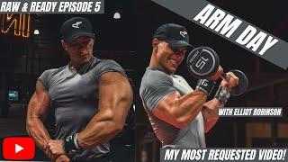 Arm Day | Starting Prep | Raw & Ready Episode 5 | Elliot Robinson