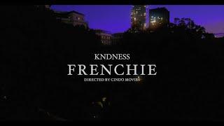 KNDNESS - FRENCHIE OFFICIAL VIDEO (DIR. @CINDOMOVIES )