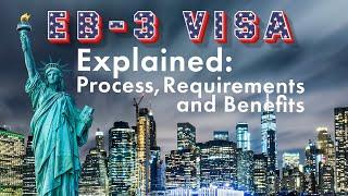 EB3 Visa Explained: Process, Requirements and Benefits