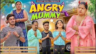 ANGRY MUMMY || Rachit Rojha