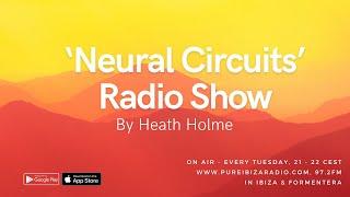 Heath Holme DJ Set @PureIbizaRadio  | Neural Circuits Radio Show | Ibiza | 2023