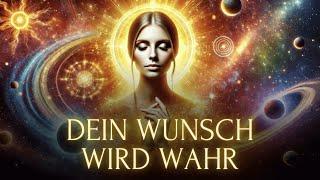 Nur 1 mal zuhören! Dein WUNSCH wird wahr - Wunscherfüllungs-Meditation