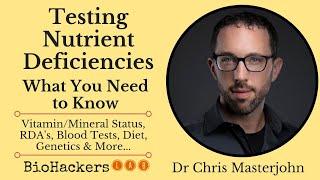 Nutrient Deficiency Testing (Review & Tips) • Dr Chris Masterjohn, PhD